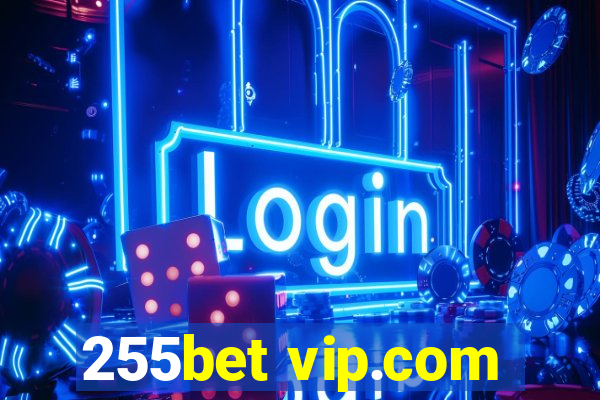 255bet vip.com